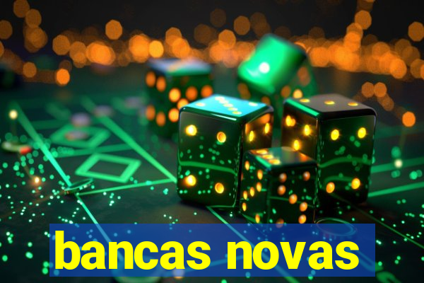 bancas novas